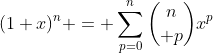 (1+x)^n = \sum_{p=0}^n{n\choose p}x^p
