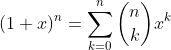 (1+x)^n=\sum_{k=0}^n\dbinom{n}{k}x^k