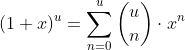 (1+x)^u=\sum_{n=0}^{u}{\binom{u}{n}\cdot{x^n}}