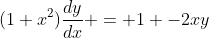 (1+x^2)\frac{dy}{dx} = 1 -2xy