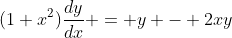 (1+x^2)\frac{dy}{dx} = y - 2xy