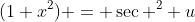(1+x^2) = \sec ^2 u