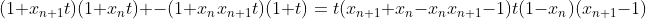 (1+x_{n+1}t)(1+x_nt) -(1+x_nx_{n+1}t)(1+t)=t(x_{n+1}+x_n-x_nx_{n+1}-1)t(1-x_n)(x_{n+1}-1)