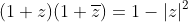(1+z)(1+\overline{z})=1-|z|^2
