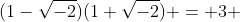 (1-\sqrt{-2})(1+\sqrt{-2}) = 3 
