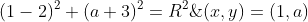 (1-2)^2+(a+3)^2=R^2\;\;for\;\;(x,y)=(1,a)