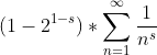 (1-2^{1-s})*\sum_{n=1}^{\infty}\frac{1}{n^s}