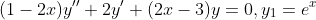 (1-2x)y''+2y'+(2x-3)y=0,y_1=e^x