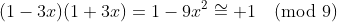 (1-3x)(1+3x)=1-9x^2\cong 1\pmod{9}