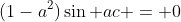 (1-a^2)\sin ac = 0