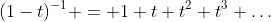 (1-t)^{-1} = 1+t+t^2+t^3+\ldots