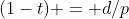 (1-t) = d/p