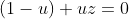 (1-u)+uz=0