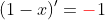 (1-x)'={\color{red}-}1