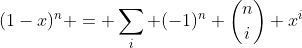 (1-x)^n = \sum_i (-1)^n \binom{n}{i} x^i
