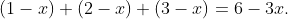 (1-x)+(2-x)+(3-x)=6-3x.