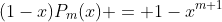 (1-x)P_m(x) = 1-x^{m+1}