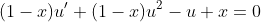 (1-x)u'+(1-x)u^2-u+x=0