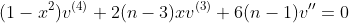 (1-x^2)v^{(4)}+2(n-3)xv^{(3)}+6(n-1)v''=0