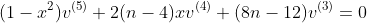 (1-x^2)v^{(5)}+2(n-4)xv^{(4)}+(8n-12)v^{(3)}=0