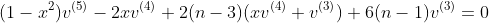 (1-x^2)v^{(5)}-2xv^{(4)}+2(n-3)(xv^{(4)}+v^{(3)})+6(n-1)v^{(3)}=0