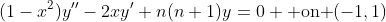 (1-x^2)y''-2xy'+n(n+1)y=0 \mbox{ on }(-1,1)