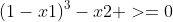 (1-x1)^3-x2 >=0