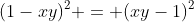 (1-xy)^2 = (xy-1)^2