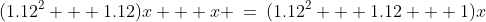 (1.12^2 + 1.12)x + x \:=\:(1.12^2 + 1.12 + 1)x
