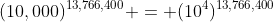 (10,000)^{13,766,400} = (10^4)^{13,766,400}