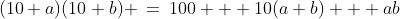 (10+a)(10+b) \:=\:100 + 10(a+b) + ab