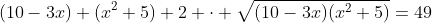 (10-3x)+(x^2+5)+2 \cdot \sqrt{(10-3x)(x^2+5)}=49