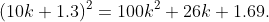 (10k+1.3)^2=100k^2+26k+1.69.