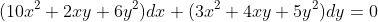 (10x^2+2xy+6y^2)dx+(3x^2+4xy+5y^2)dy=0
