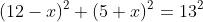 (12-x)^2+(5+x)^2=13^2