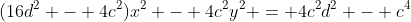 (16d^2 - 4c^2)x^2 - 4c^2y^2 = 4c^2d^2 - c^4