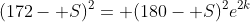 (172- S)^2= (180- S)^2e^{2k}