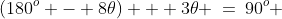 (180^o - 8\theta) + 3\theta \:=\:90^o 