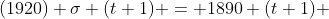 (1920) \sigma (t+1) = 1890 (t+1) 