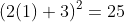 (2(1)+3)^2=25