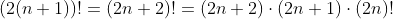 (2(n+1))!=(2n+2)!=(2n+2)\cdot(2n+1)\cdot(2n)!