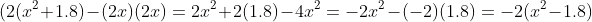 (2(x^2+1.8)-(2x)(2x)=2x^2+2(1.8)-4x^2=-2x^2-(-2)(1.8)=-2(x^2-1.8)