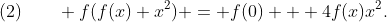 (2)\qquad f(f(x)+x^2) = f(0) + 4f(x)x^2.