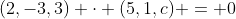 (2,-3,3) \cdot (5,1,c) = 0~\implies~c=-\dfrac73