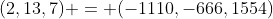 (2,13,7) = (-1110,-666,1554)