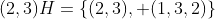 (2,3)H=\{(2,3), (1,3,2)\}