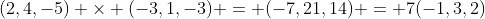 (2,4,-5) \times (-3,1,-3) = (-7,21,14) = 7(-1,3,2)