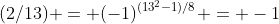(2/13) = (-1)^{(13^2-1)/8} = -1