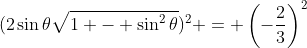 (2\sin{\theta}\sqrt{1 - \sin^2{\theta}})^2 = \left(-\frac{2}{3}\right)^2