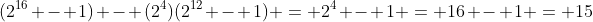 (2^{16} - 1) - (2^{4})(2^{12} - 1) = 2^{4} - 1 = 16 - 1 = 15